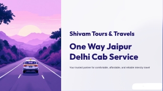 Shivam Tours & Travels – One Way Jaipur Delhi Cab Service