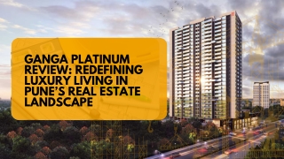 Ganga Platinum Review Redefining Luxury Living in Pune’s Real Estate Landscape