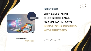 Why Every Print Shop Needs Email Marketing in 2025 Boost Your Business with PrintDeed