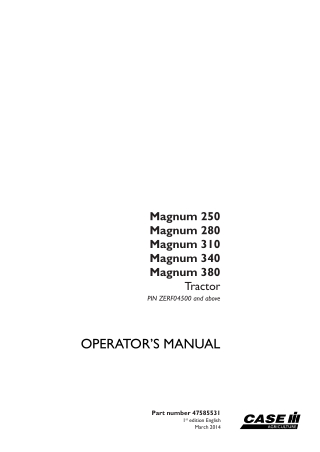 Case IH Magnum 250 Magnum 280 Magnum 310 Magnum 340 Magnum 380 Tractors (Pin.ZERF04500 and above) Operator’s Manual Inst
