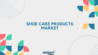 Shoe Care Products Market Report by Share, Growth and Size: 2031