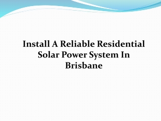 Install A Reliable Residential Solar Power System In Brisbane