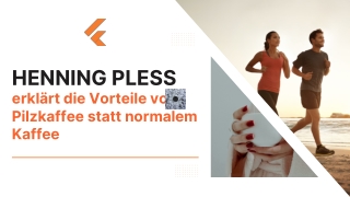Henning Pless erklärt die Vorteile von Pilzkaffee statt normalem Kaffee