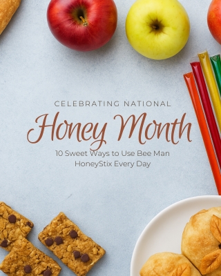 Celebrating National Honey Month 10 Sweet Ways to Use Bee Man HoneyStix Every Day