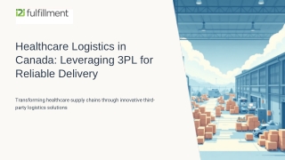 Healthcare Logistics in Canada Leveraging 3PL for Reliable Delivery