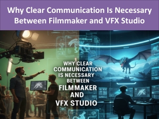 Why Clear Communication Is Necessary Between Filmmaker and VFX Studio