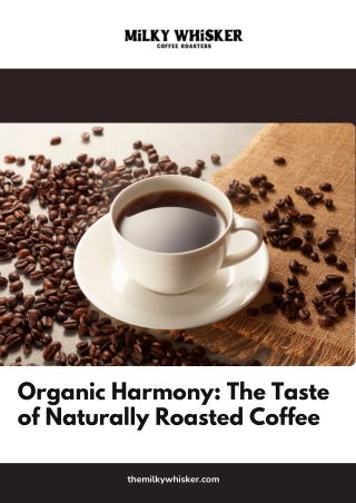 Organic Harmony The Taste of Naturally Roasted Coffee