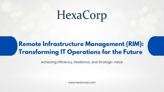 Remote Infrastructure Management (RIM) Transforming IT Operations for the Future