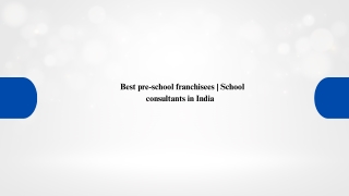 _ Best pre-school franchisees  School consultants in India