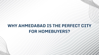 Why Ahmedabad is the Perfect City for Homebuyers?
