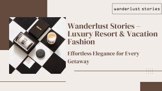 Wanderlust Stories  Luxury Resort, Beachwear & Vacation Fashion UK