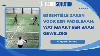Essentiële zaken voor een padelbaan: wat maakt een baan geweldig