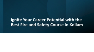 Ignite Your Career Potential with the Best Fire and Safety Course in Kollam