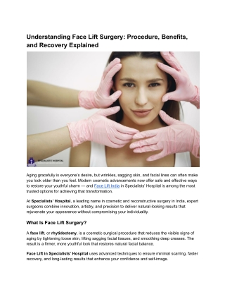 Understanding Face Lift Surgery_ Procedure, Benefits, and Recovery Explained
