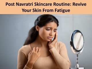 Post Navratri Skincare Routine Revive Your Skin From Fatigue