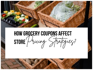 How Grocery Coupons Affect Store Pricing Strategies?