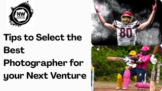 Tips to Select the Best Photographer for your Next Venture