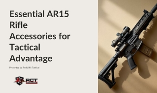 Essential AR15 Rifle Accessories for Tactical Advantage