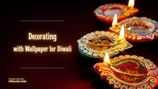 Decorating with Wallpaper for Diwali