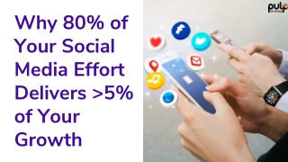 Why-80percent-of-Your-Social-Media-Effort-Delivers-Less-Than-5percent-of-Your-Growth