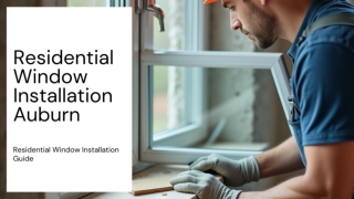 Residential Window Installation Auburn: What Homeowners Need to Know