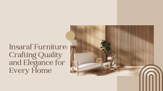 Insaraf Furniture Crafting Quality and Elegance for Every Home