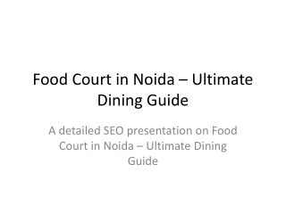 Food_Court_in_Noida_Detailed_Presentation