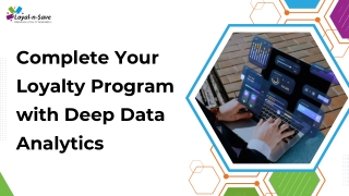 Complete Your Loyalty Program with Deep Data Analytics