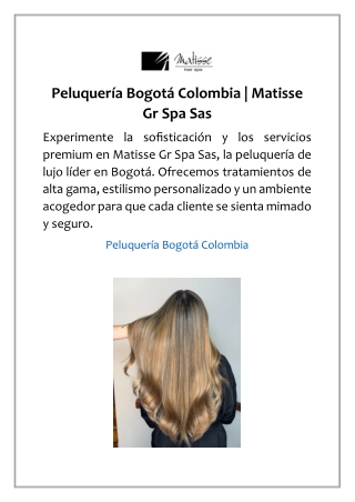 Peluquería Bogotá Colombia | Matisse Gr Spa Sas