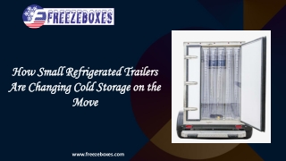 How Small Refrigerated Trailers Are Changing Cold Storage on the Move