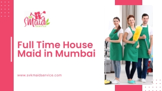 SVK Maid - Full Time House Maid in Mumbai