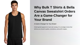 Why Bulk T Shirts & Bella Canvas Sweatshirt Orders Are a Game-Changer for Your B