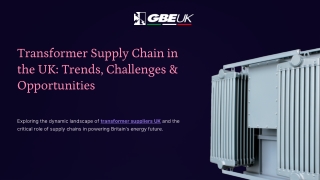 Transformer Supply Chain in the UK Trends, Challenges & Opportunities