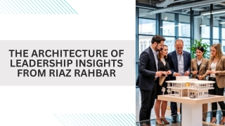 Riaz Rahbar on Building Leadership in Construction