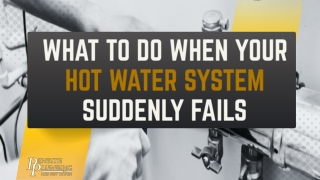 What to Do When Your Hot Water System Suddenly Fails