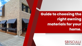 Guide to choosing the right awning materials for your home.
