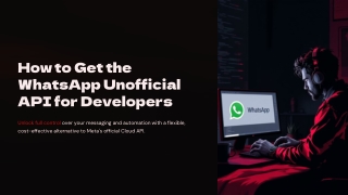 How to Get the WhatsApp Unofficial API for Developers