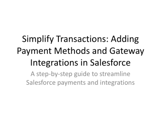 Simplify Transactions: Adding Payment Methods and Gateway Integrations in Salesf