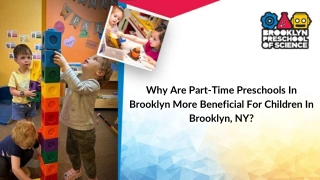 Why Are Part-Time Preschools In Brooklyn More Beneficial For Children In Brooklyn, NY