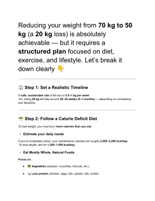 Reducing your weight from 70 kg to 50 kg (a 20 kg loss) is absolutely achievable — but it requires a structured plan foc