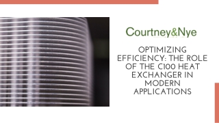 Optimizing Efficiency The Role of the C100 Heat Exchanger in Modern Applications