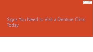 Signs You Need to Visit a Denture Clinic Today