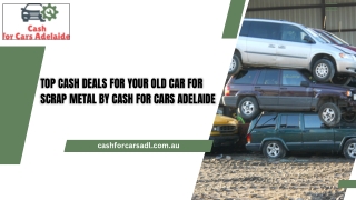Top Cash Deals for Your Old Car for Scrap Metal by Cash For Cars Adelaide