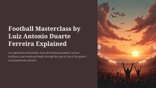 Football Masterclass by Luiz Antonio Duarte Ferreira Explained