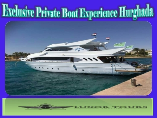 Exclusive Private Boat Experience Hurghada