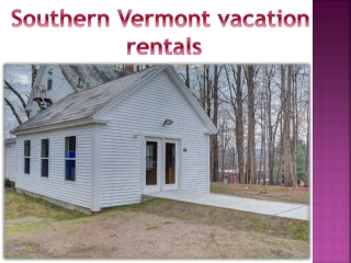 Southern Vermont vacation rentals