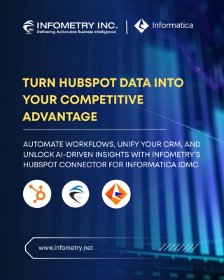 Transform HubSpot Data into Actionable Insights with Infometry’s HubSpot Connector for Informatica IDMC