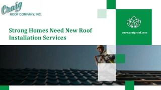 Strong Homes Need New Roof Installation Services