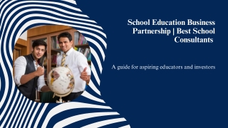School Education Business Partnership  Best School Consultants