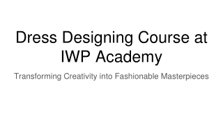 Dress Designing Course at IWP Academy